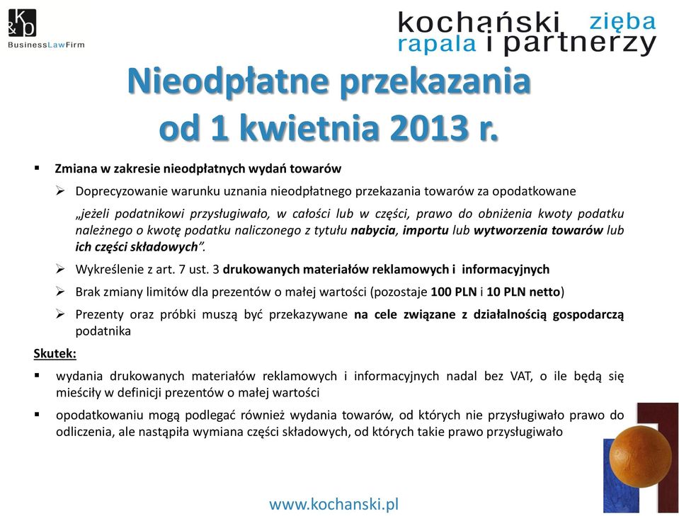 obniżenia kwoty podatku należnego o kwotę podatku naliczonego z tytułu nabycia, importu lub wytworzenia towarów lub ich części składowych. Wykreślenie z art. 7 ust.