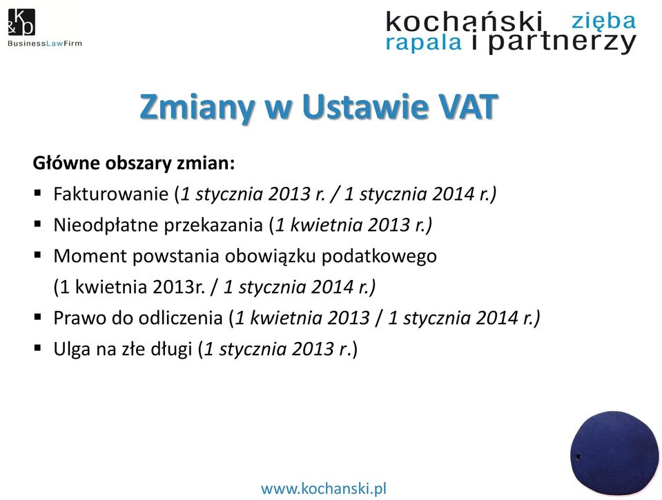 ) Moment powstania obowiązku podatkowego (1 kwietnia 2013r. / 1 stycznia 2014 r.