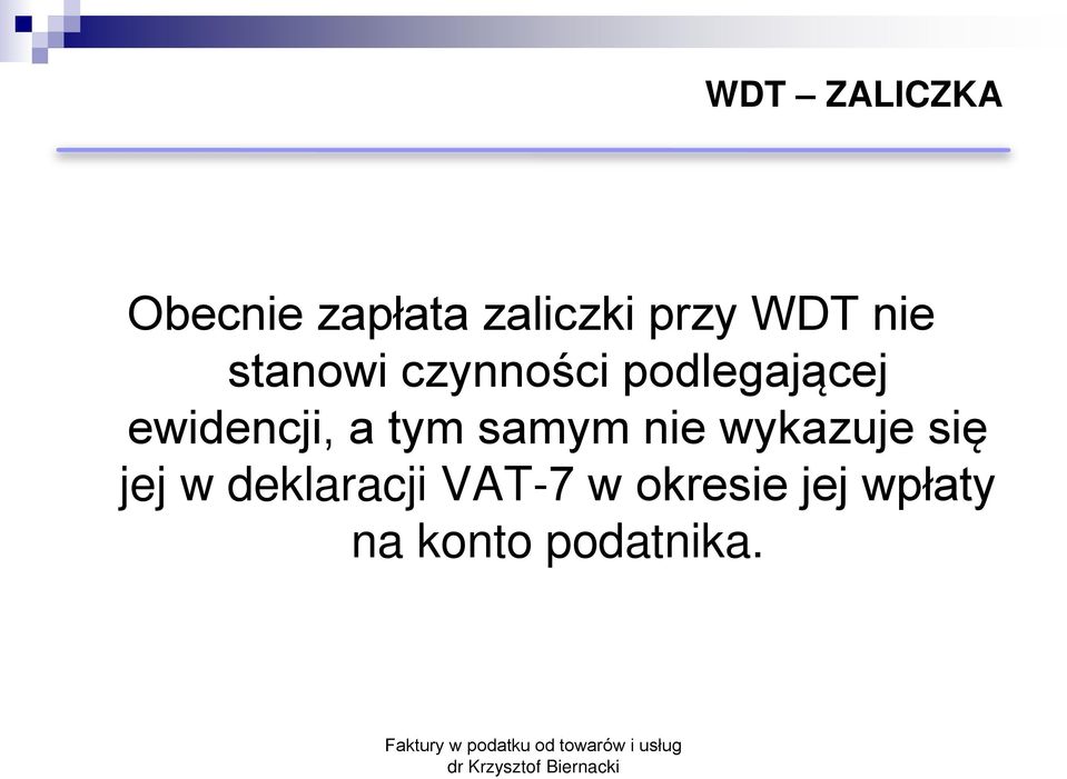 a tym samym nie wykazuje się jej w deklaracji