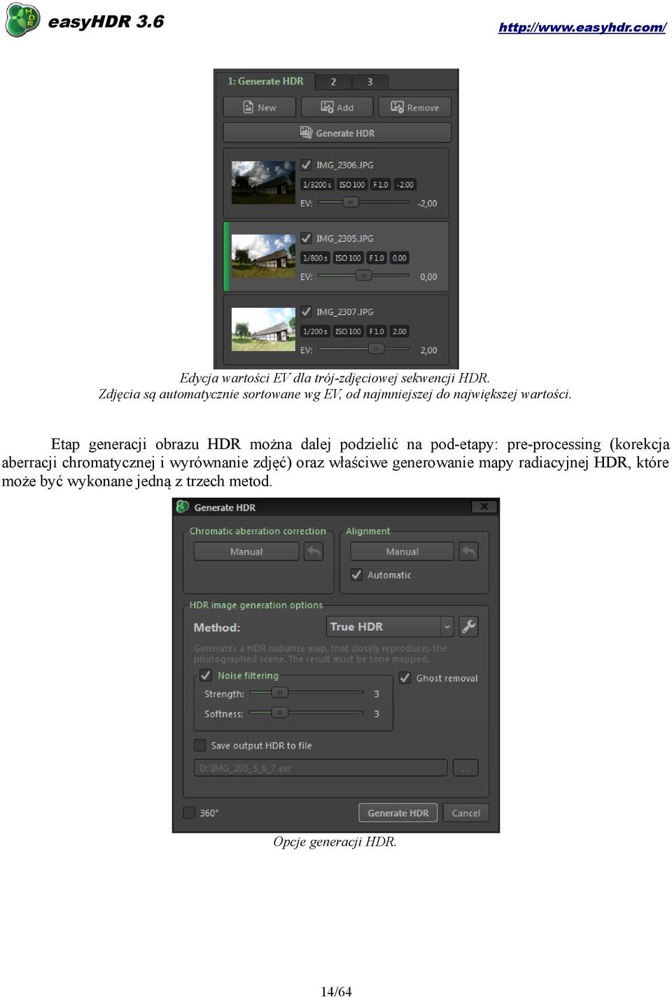 Etap generacji obrazu HDR można dalej podzielić na pod-etapy: pre-processing (korekcja aberracji