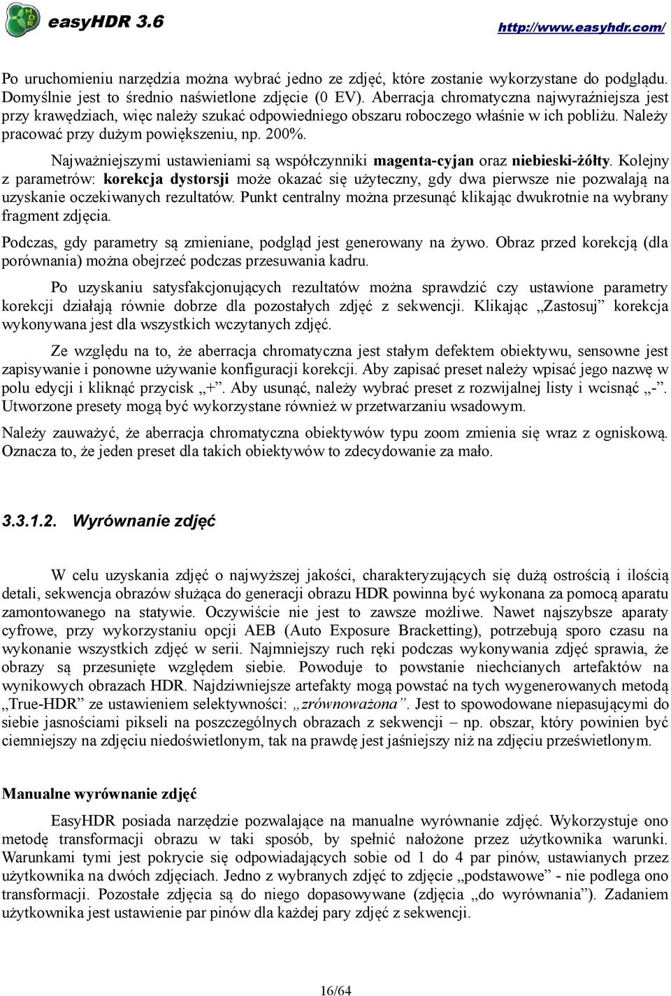 Najważniejszymi ustawieniami są współczynniki magenta-cyjan oraz niebieski-żółty.