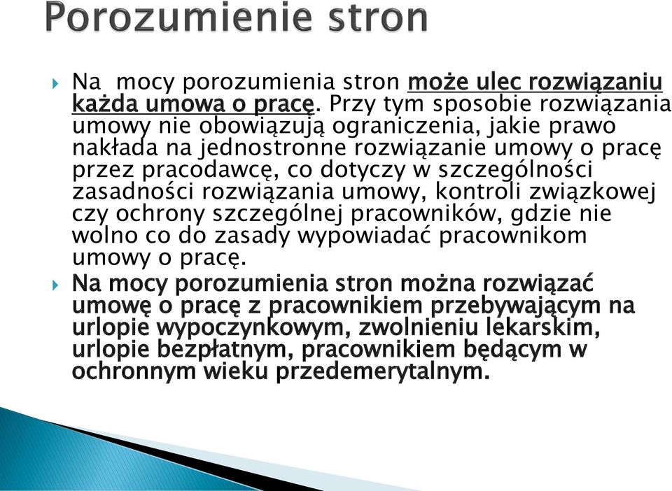 dotyczy w szczególności zasadności rozwiązania umowy, kontroli związkowej czy ochrony szczególnej pracowników, gdzie nie wolno co do zasady wypowiadać