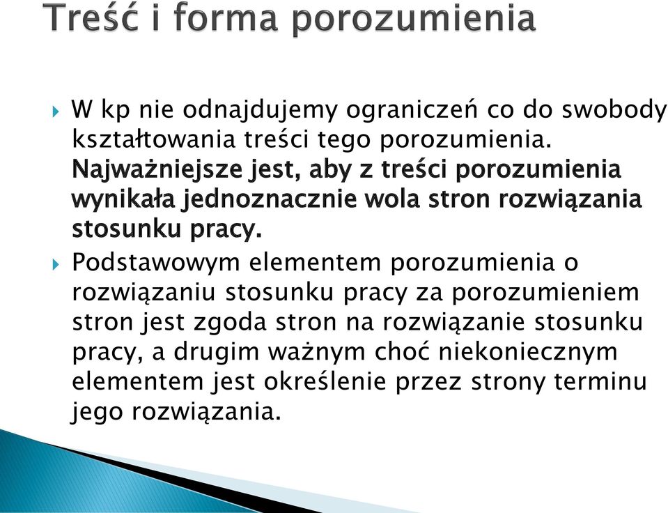 Podstawowym elementem porozumienia o rozwiązaniu stosunku pracy za porozumieniem stron jest zgoda stron na