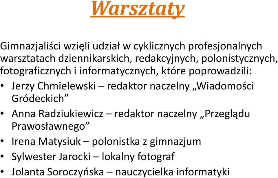 redaktor naczelny Wiadomości Gródeckich Anna Radziukiewicz redaktor naczelny Przeglądu Prawosławnego