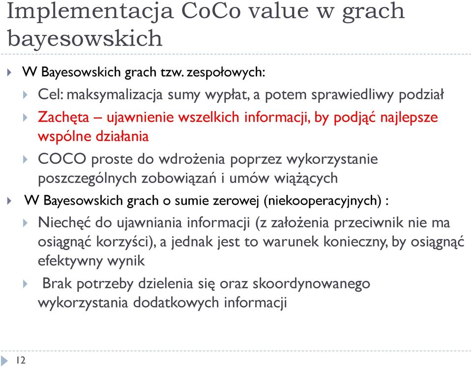 działania COCO proste do wdrożenia poprzez wykorzystanie poszczególnych zobowiązań i umów wiążących W Bayesowskich grach o sumie zerowej