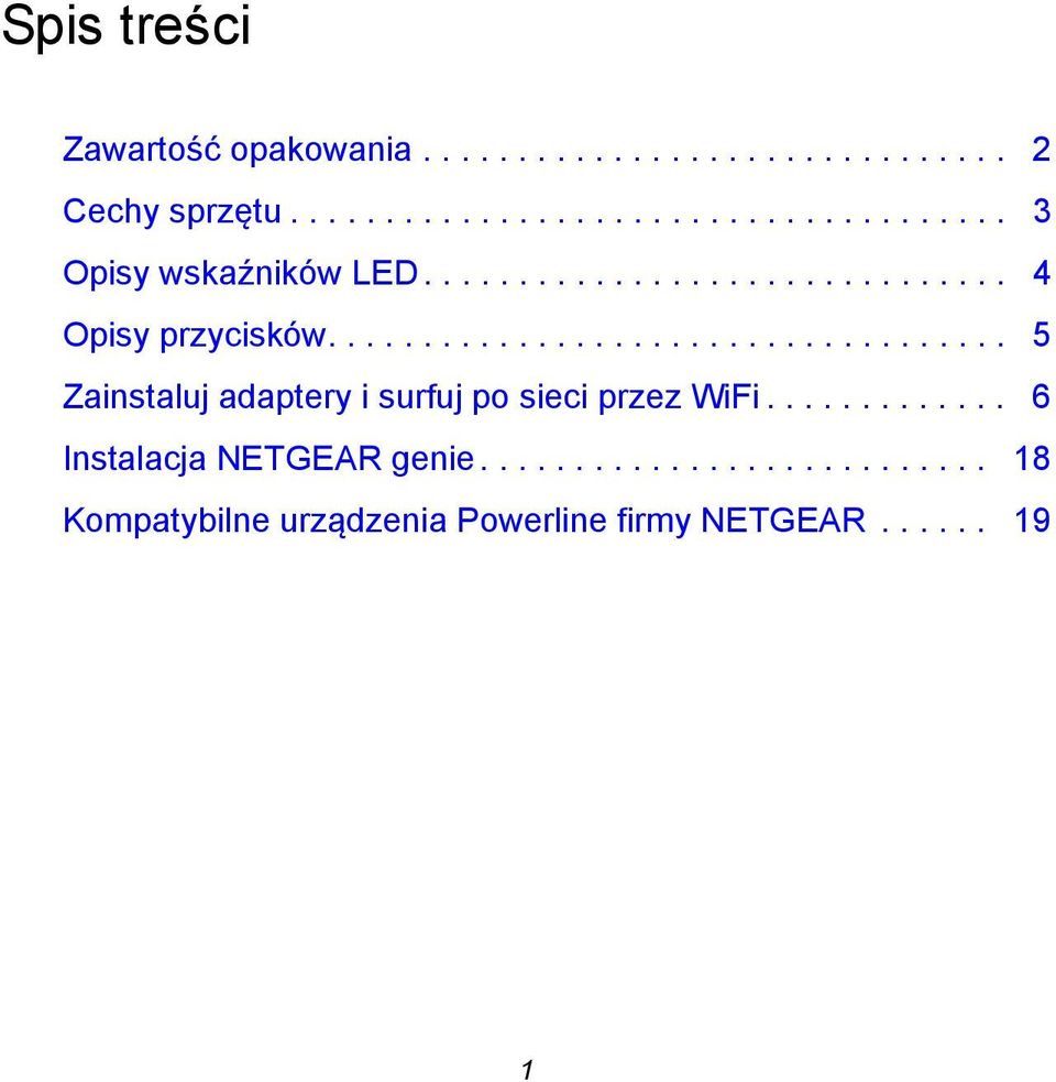 ................................... 5 Zainstaluj adaptery i surfuj po sieci przez WiFi.