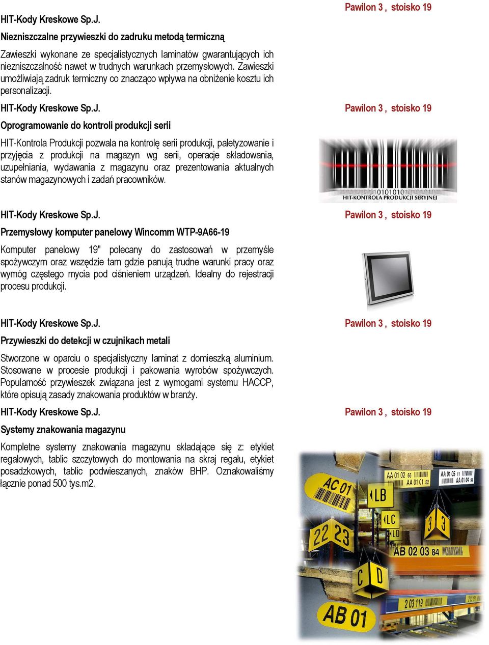 Zawieszki umożliwiają zadruk termiczny co znacząco wpływa na obniżenie kosztu ich personalizacji.