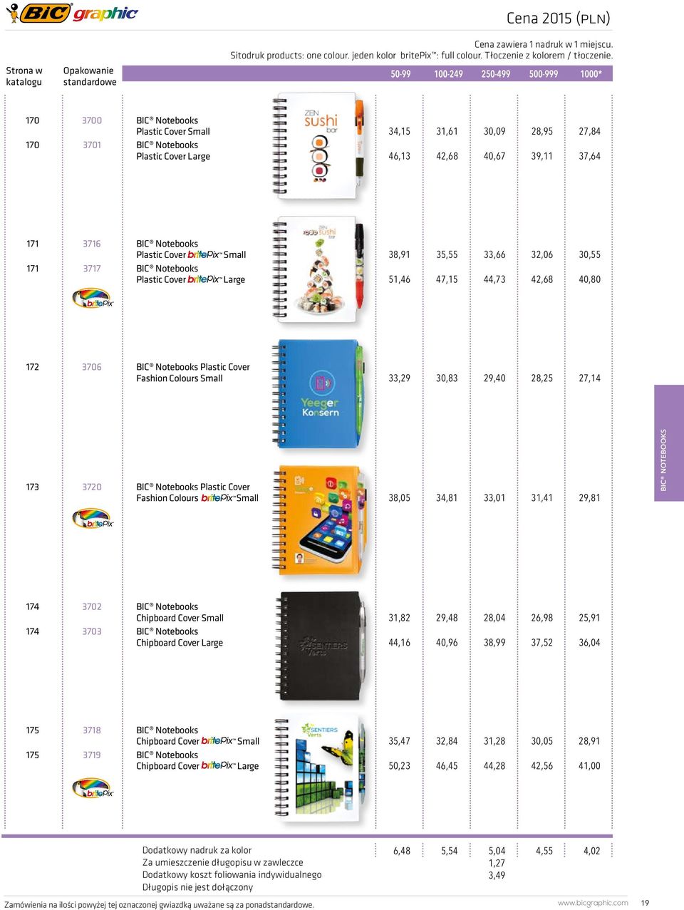 BIC Notebooks Plastic Cover BIC Notebooks Plastic Cover Small Large 38,91 35,55 33,66 32,06 30,55 51,46 47,15 44,73 42,68 40,80 172 3706 BIC Notebooks Plastic Cover Fashion Colours Small 33,29 30,83