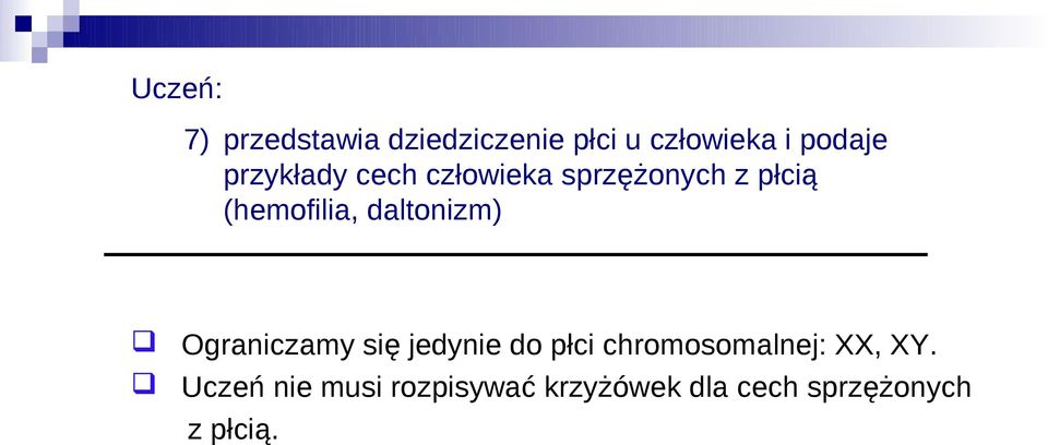 daltonizm) Ograniczamy się jedynie do płci chromosomalnej: