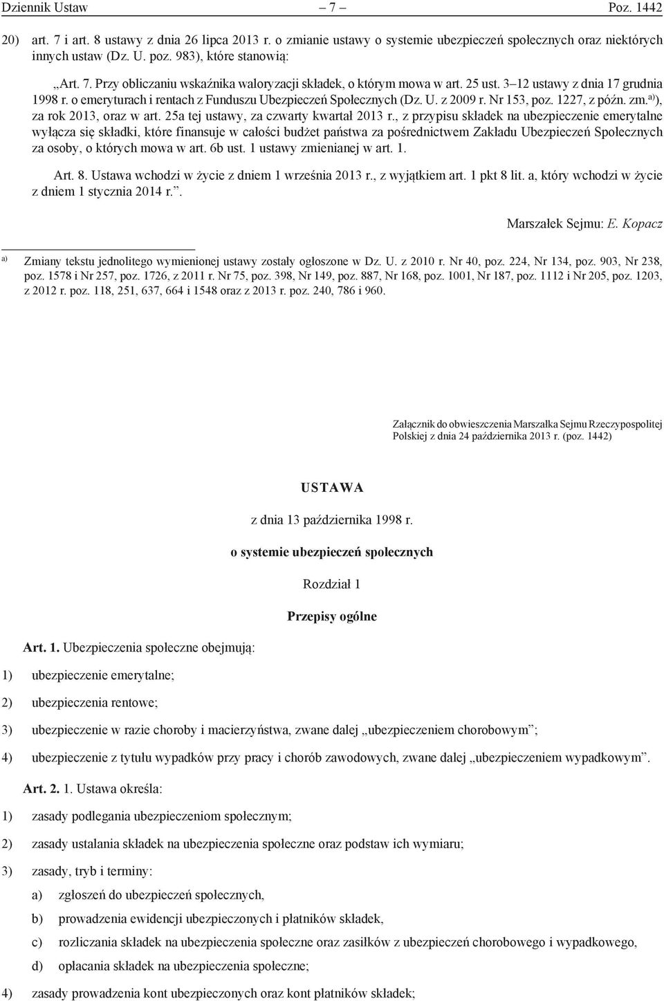 Nr 153, poz. 1227, z późn. zm. a) ), za rok 2013, oraz w art. 25a tej ustawy, za czwarty kwartał 2013 r.
