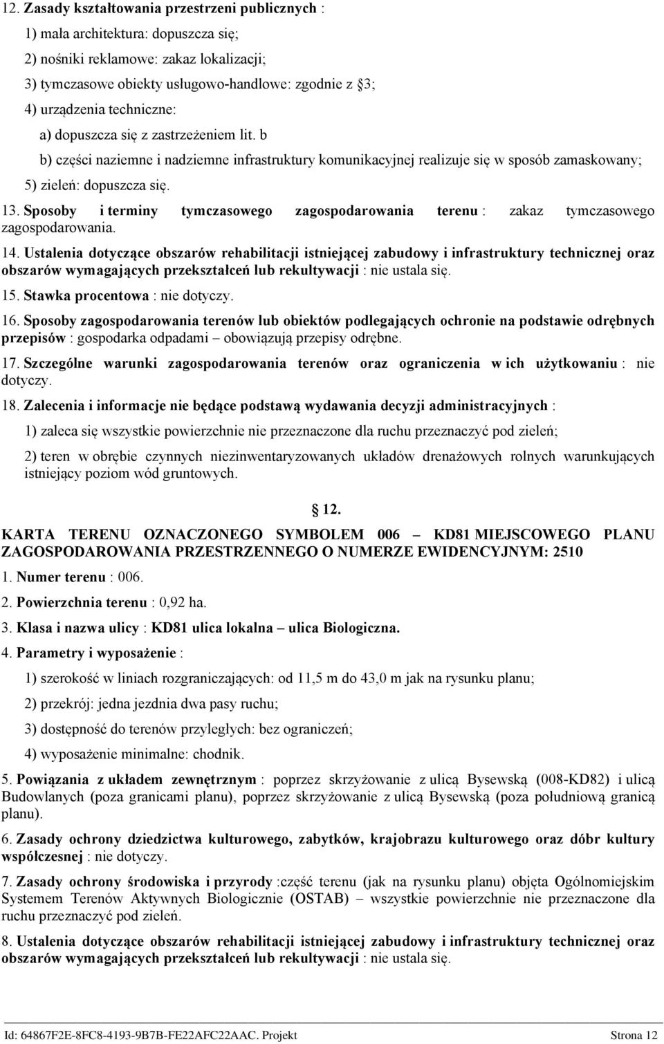 Sposoby i terminy tymczasowego zagospodarowania terenu : zakaz tymczasowego zagospodarowania. 14.