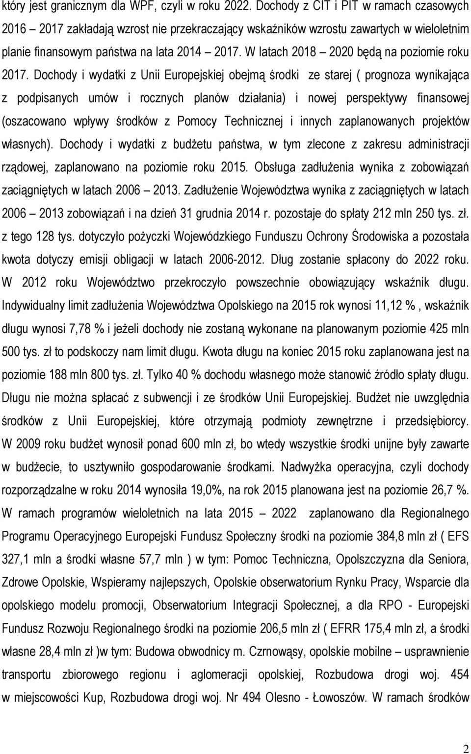 W latach 2018 2020 będą na poziomie roku 2017.