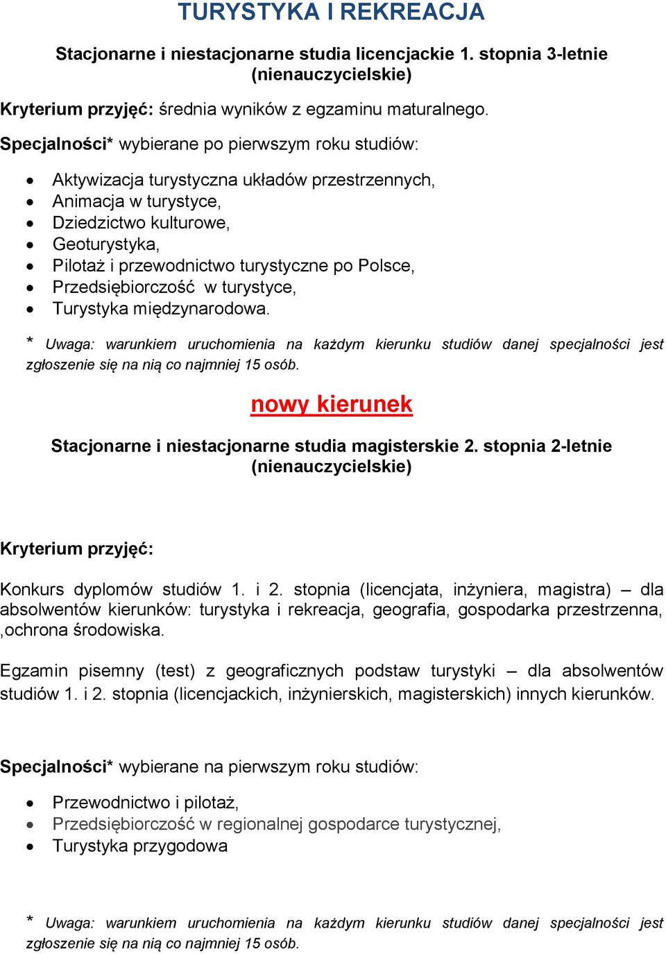 turystyczne po Polsce, Przedsiębiorczość w turystyce, Turystyka międzynarodowa. nowy kierunek Stacjonarne i niestacjonarne studia magisterskie 2.