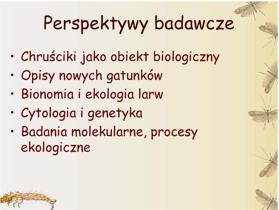 Bionomia i ekologia larw Cytologia i
