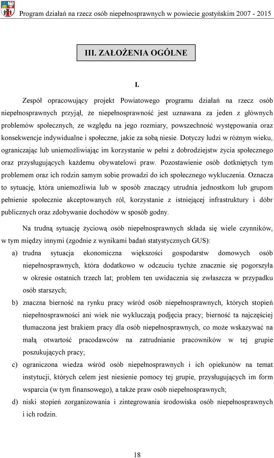 rozmiary, powszechność występowania oraz konsekwencje indywidualne i społeczne, jakie za sobą niesie.