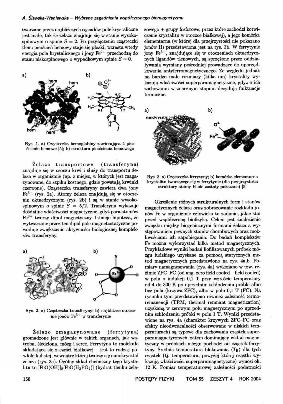a) b) _ hem hem ", G/'" ). i.'".i.....',."..., "',.... 'J'..., 'ł L '4 hem łt i #-- hem _ -:\.\.... "'... H 3 C H 3 C 20 2 Rys. 1.
