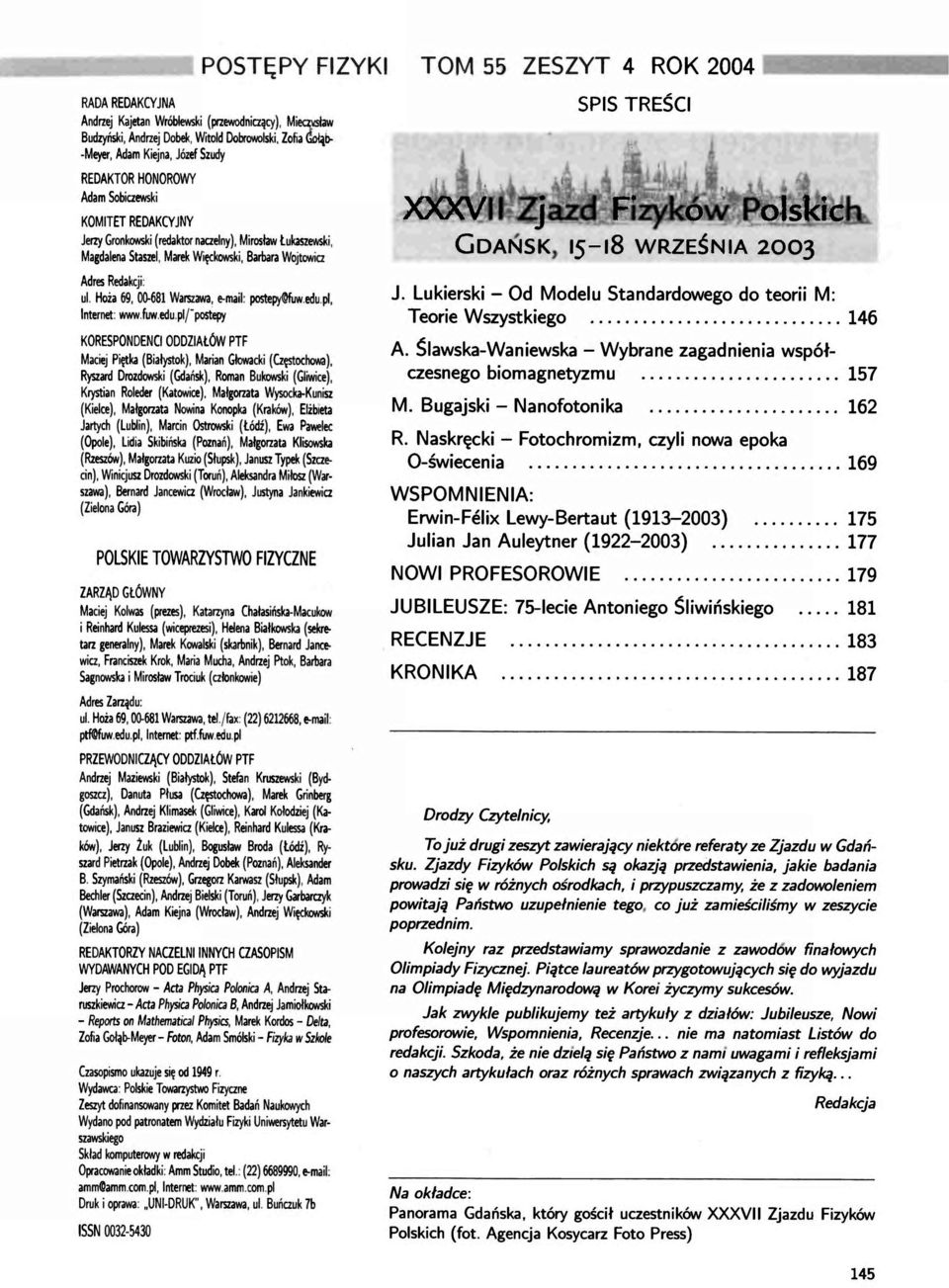 Barbara Wojtowicz ł XXXV j GDANSK t SPIS TREŚCI. F',O ols kic '5-,8 WRZEŚNIA 2003 Adres Redakcji: ul. Hoża 69, 00-681 Warszawa,!-mail: postepy<ofuw.edu.