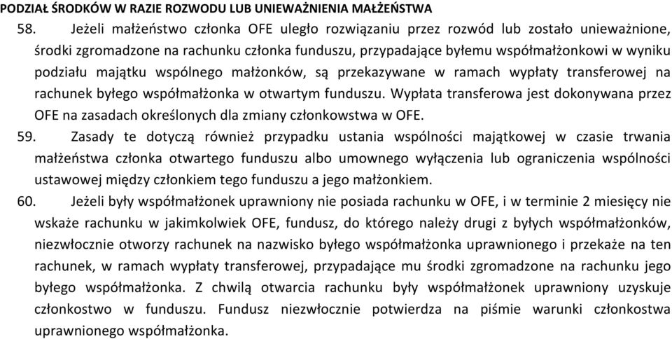 wspólnego małżonków, są przekazywane w ramach wypłaty transferowej na rachunek byłego współmałżonka w otwartym funduszu.