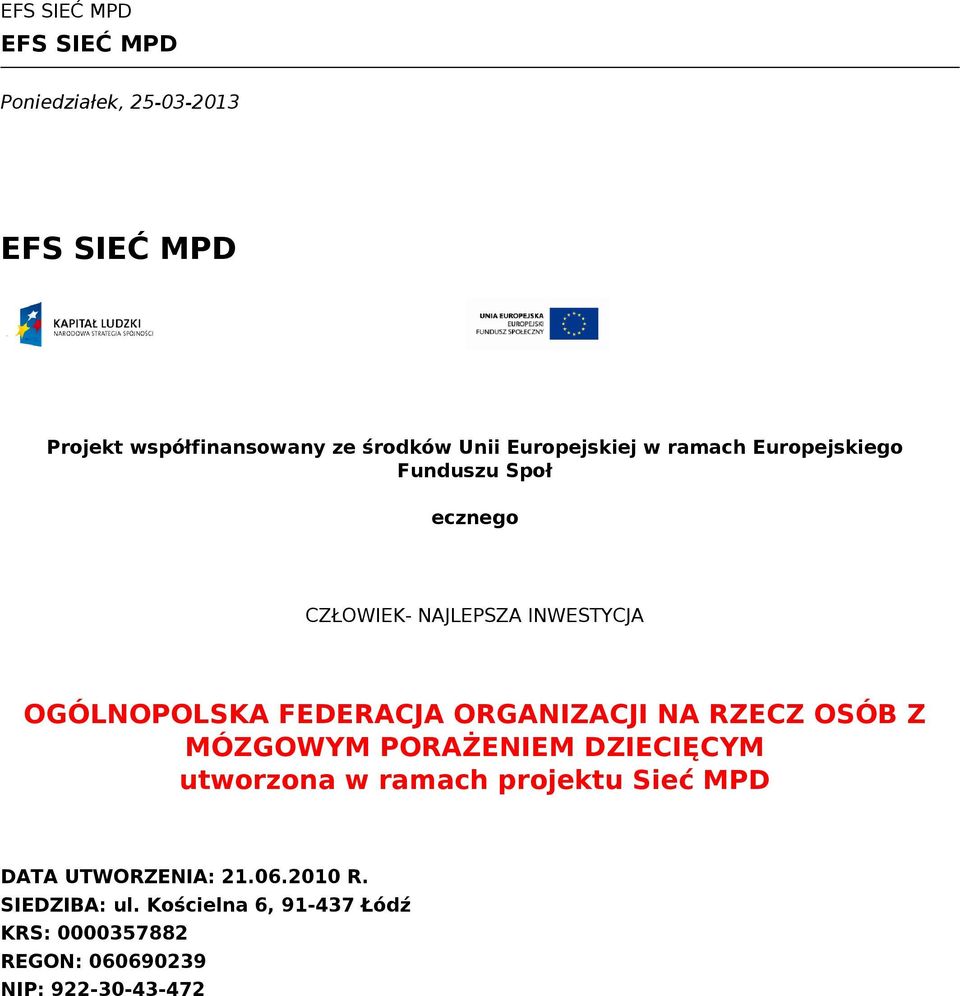FEDERACJA ORGANIZACJI NA RZECZ OSÓB Z MÓZGOWYM PORAŻENIEM DZIECIĘCYM utworzona w ramach projektu Sieć MPD
