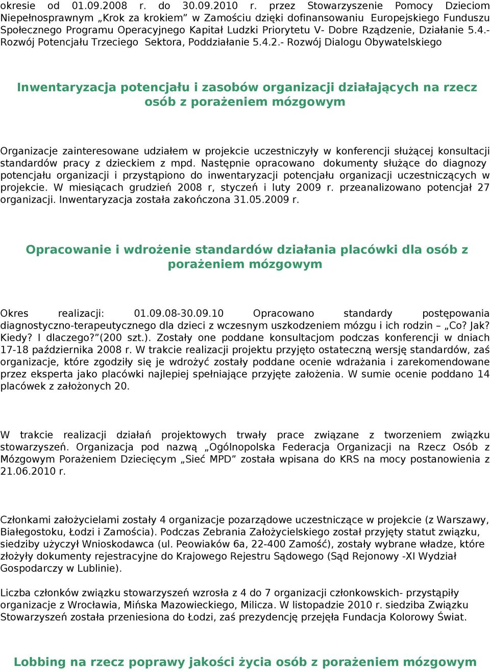 Rządzenie, Działanie 5.4.Rozwój Potencjału Trzeciego Sektora, Poddziałanie 5.4.2.