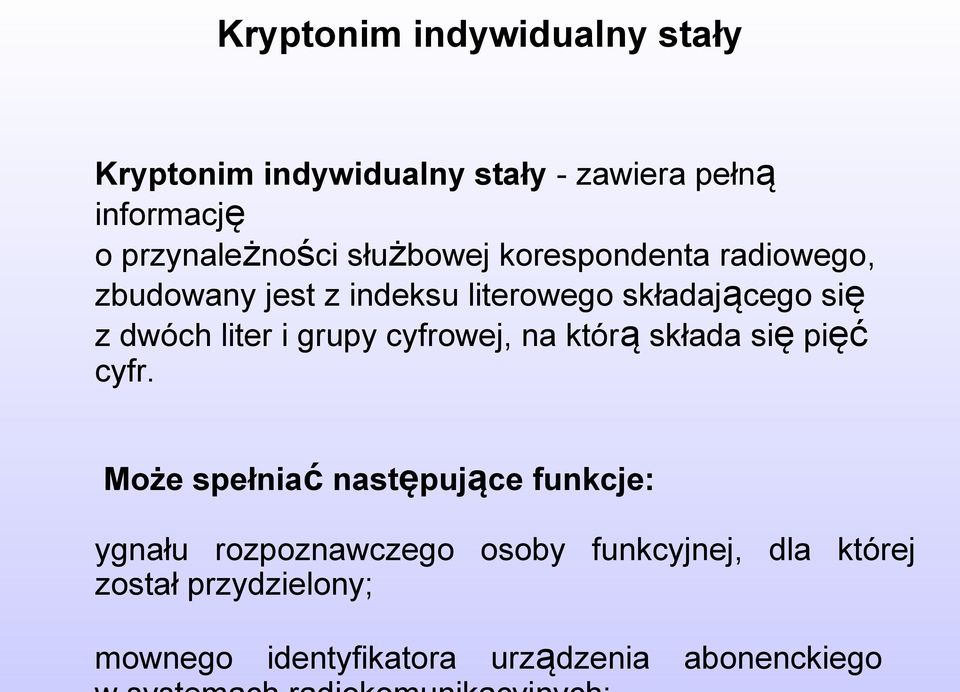 i grupy cyfrowej, na którą składa się pięć cyfr.