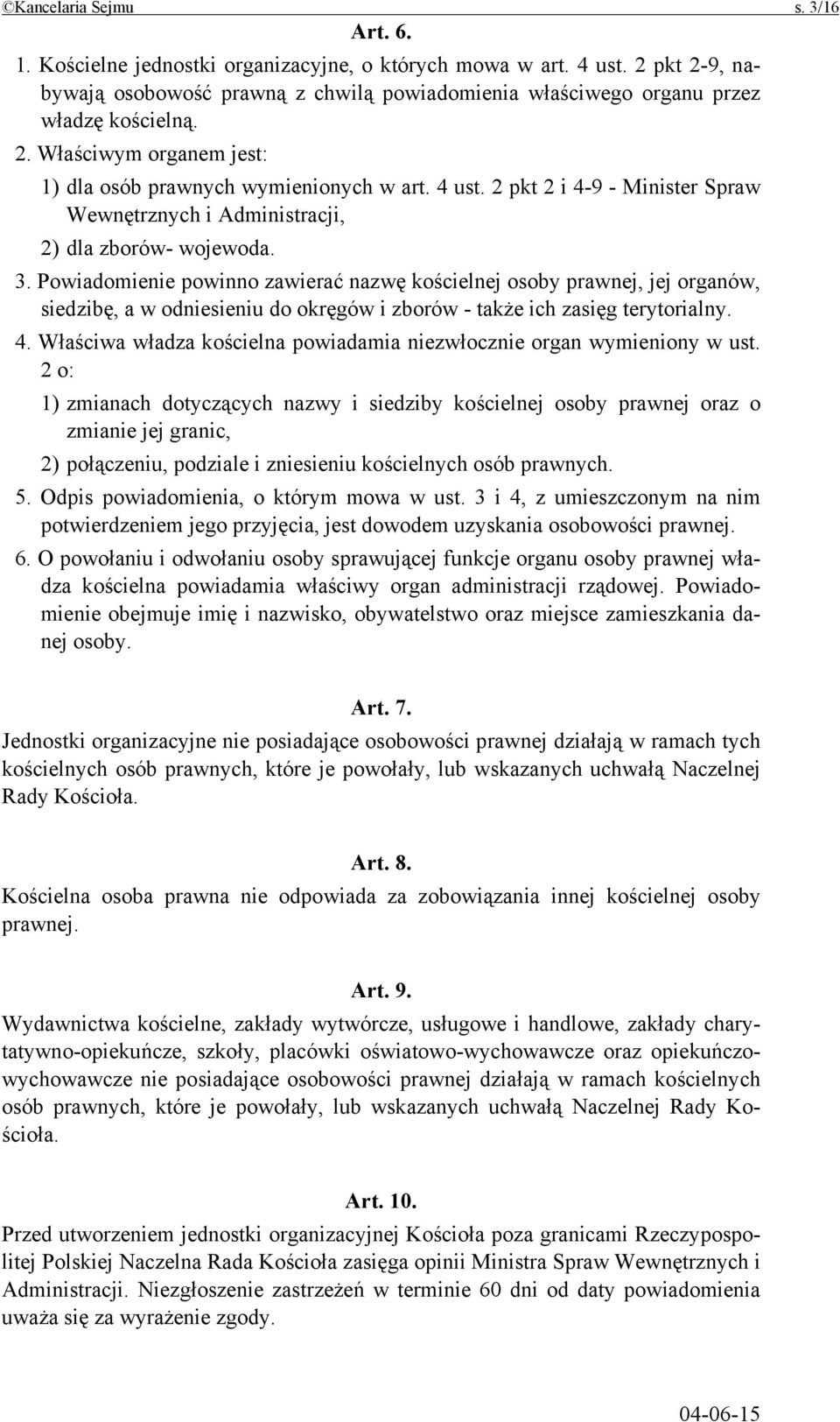 2 pkt 2 i 4-9 - Minister Spraw Wewnętrznych i Administracji, 2) dla zborów- wojewoda. 3.