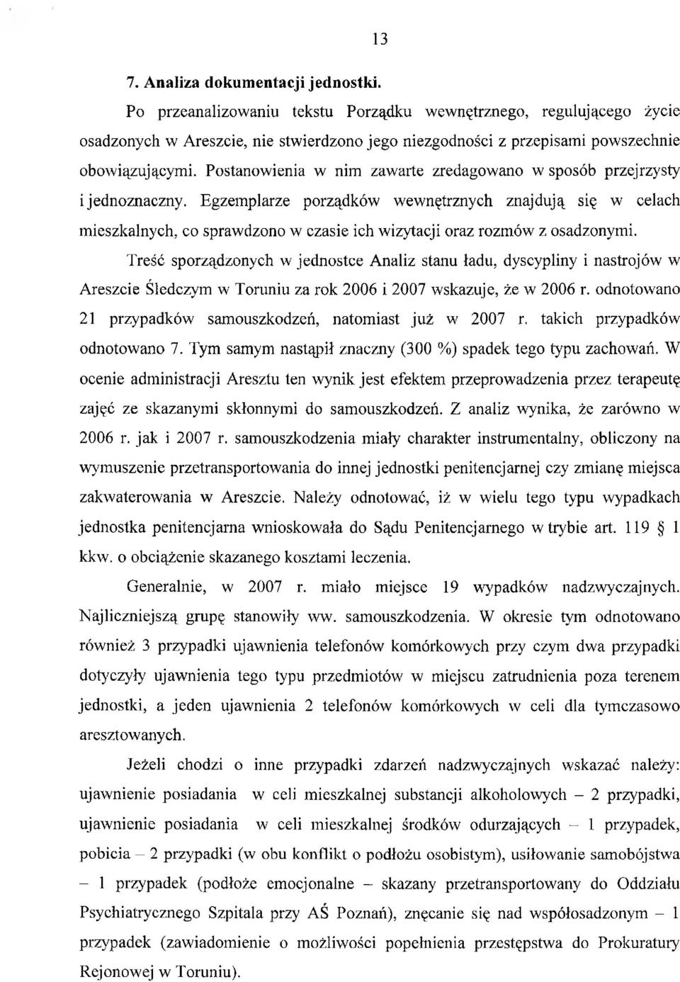 Postanowienia w nim zawarte zredagowano w sposób przejrzysty i jednoznaczny.