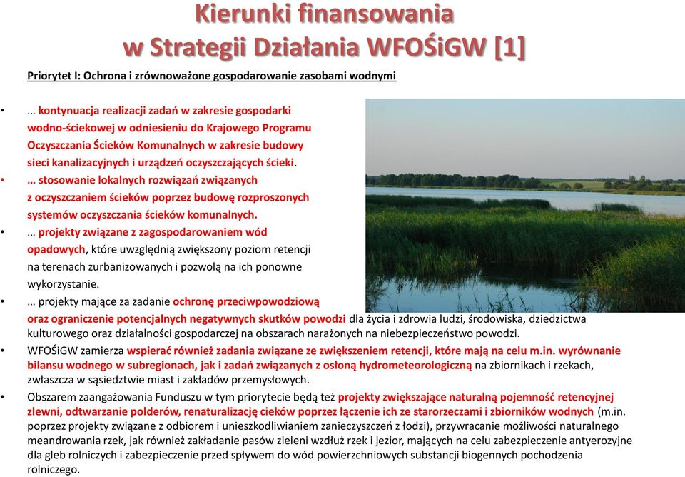 stosowanie lokalnych rozwiązań związanych z oczyszczaniem ścieków poprzez budowę rozproszonych systemów oczyszczania ścieków komunalnych.