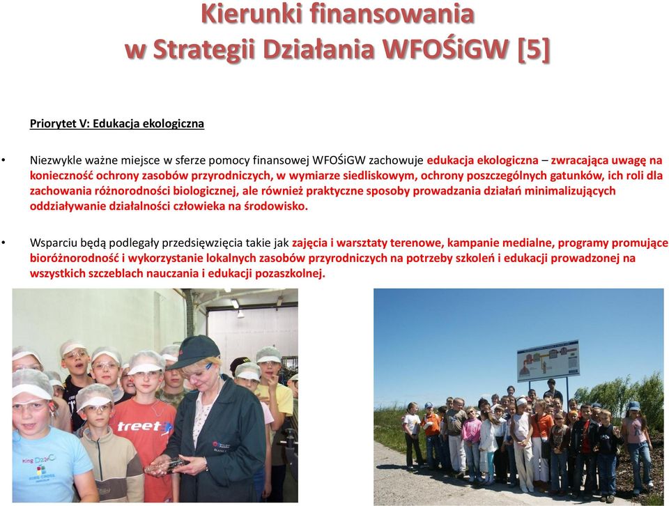 praktyczne sposoby prowadzania działań minimalizujących oddziaływanie działalności człowieka na środowisko.