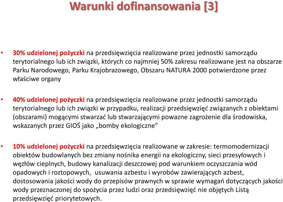 lub ich związki w przypadku, realizacji przedsięwzięć związanych z obiektami (obszarami) mogącymi stwarzać lub stwarzającymi powazne zagrożenie dla środowiska, wskazanych przez GIOŚ jako bomby