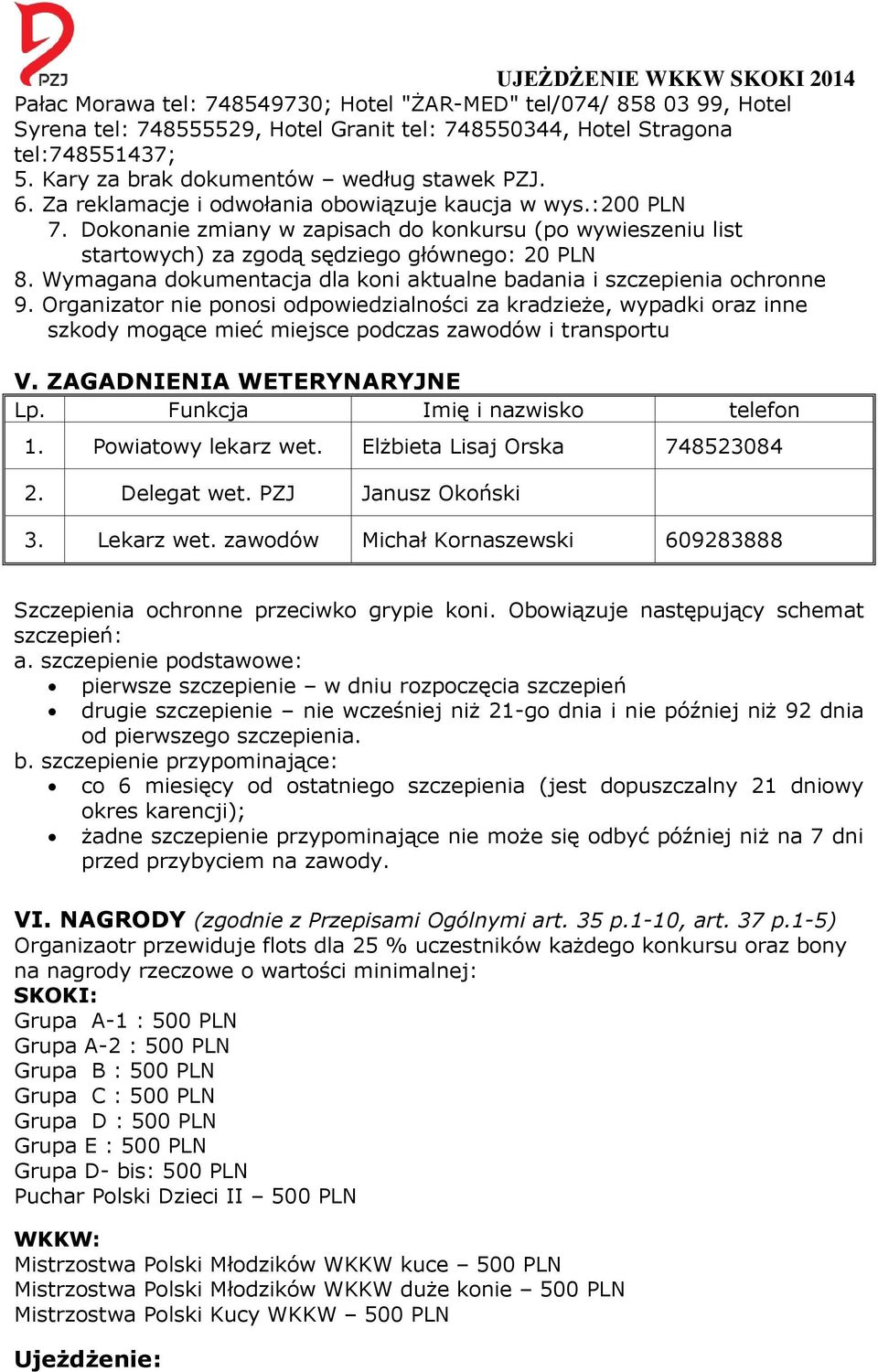 Wymagana dokumentacja dla koni aktualne badania i szczepienia ochronne 9.