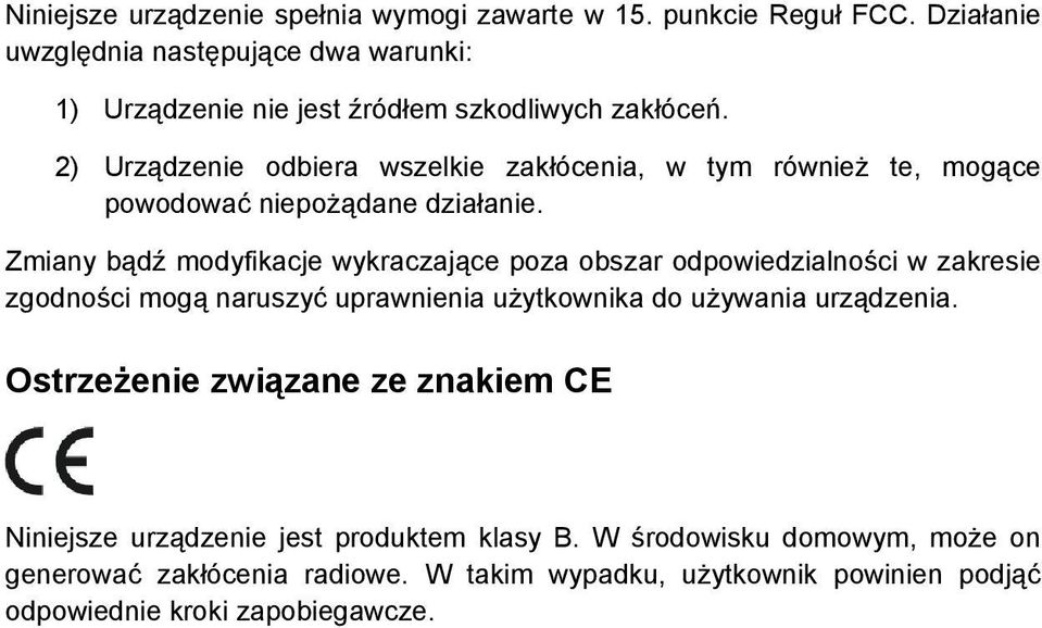 2) Urządzenie odbiera wszelkie zakłócenia, w tym również te, mogące powodować niepożądane działanie.