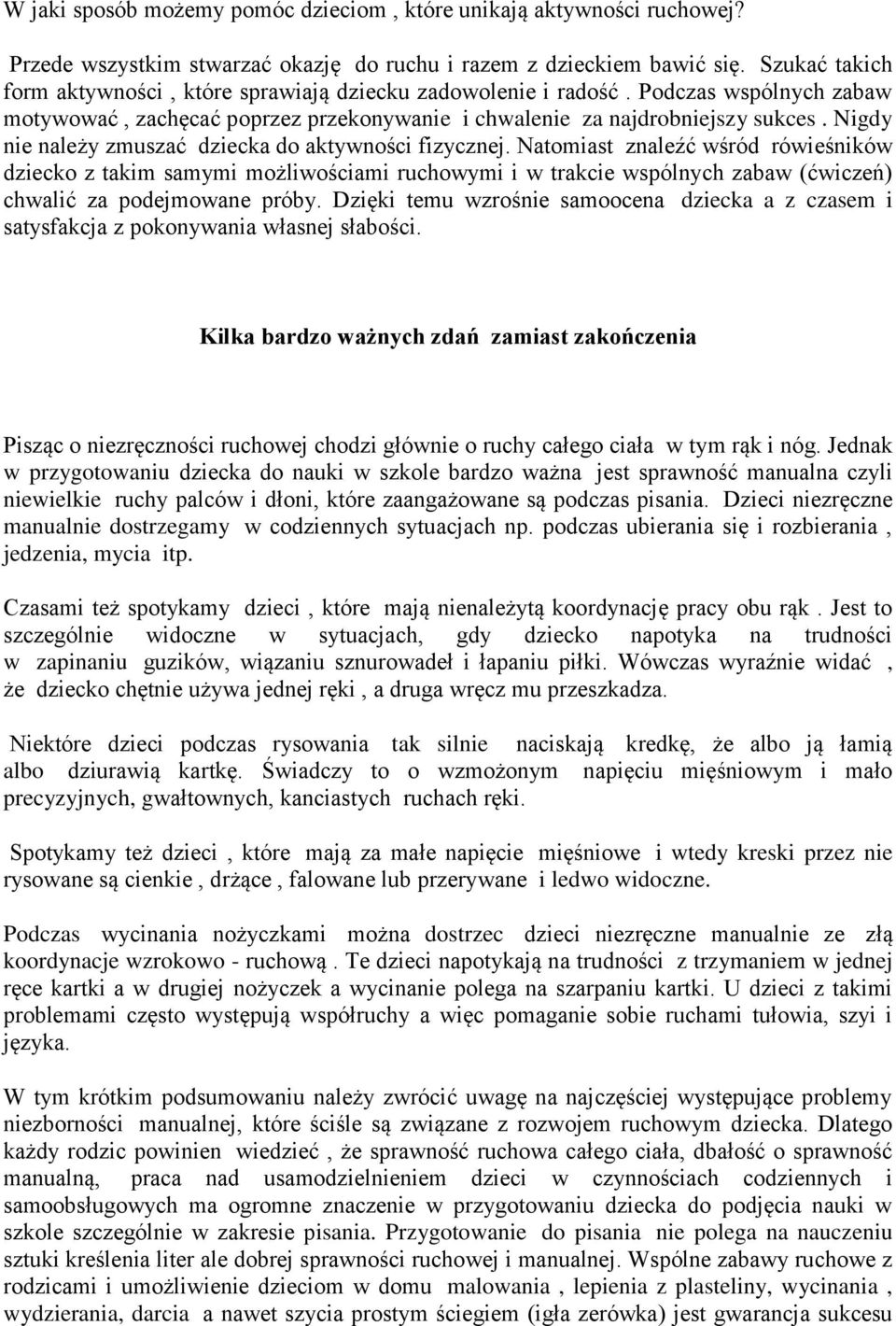 Nigdy nie należy zmuszać dziecka do aktywności fizycznej.