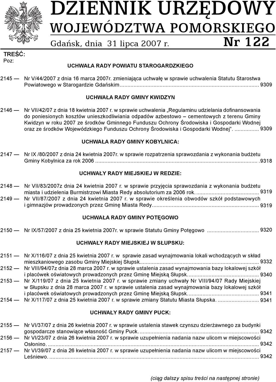 w sprawie uchwalenia Regulaminu udzielania dofinansowania do poniesionych kosztów unieszkodliwiania odpadów azbestowo cementowych z terenu Gminy Kwidzyn w roku 2007 ze środków Gminnego Funduszu