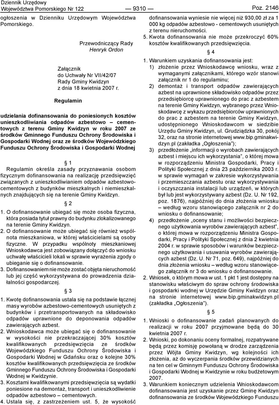 Regulamin udzielania dofinansowania do poniesionych kosztów unieszkodliwiania odpadów azbestowo cementowych z terenu Gminy Kwidzyn w roku 2007 ze środków Gminnego Funduszu Ochrony Środowiska i