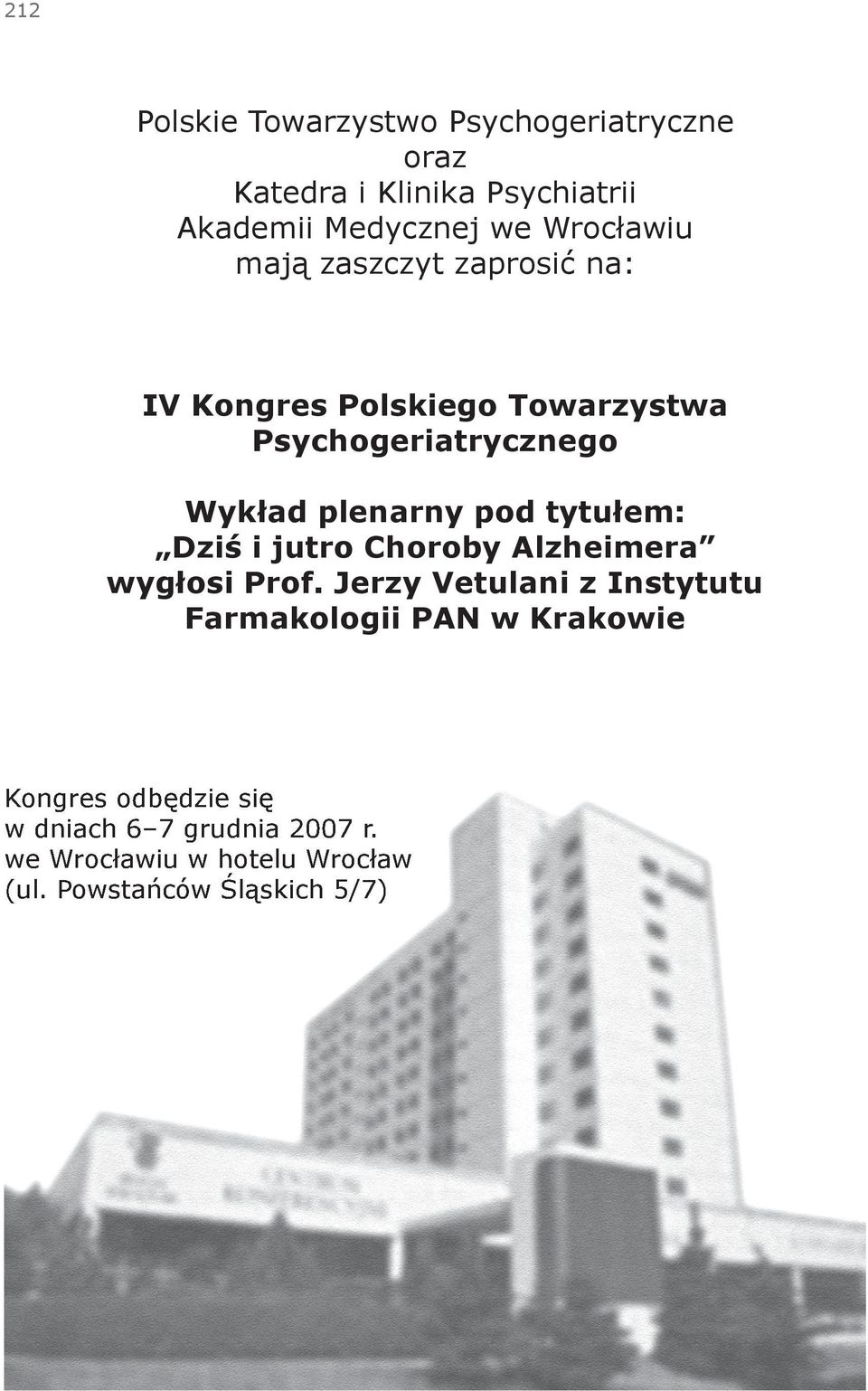 pod tytułem: Dziś i jutro Choroby Alzheimera wygłosi Prof.