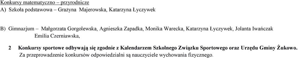 wańczak milia Czerniawska, 2 Konkursy sportowe odbywają się zgodnie z Kalendarzem Szkolnego wiązku