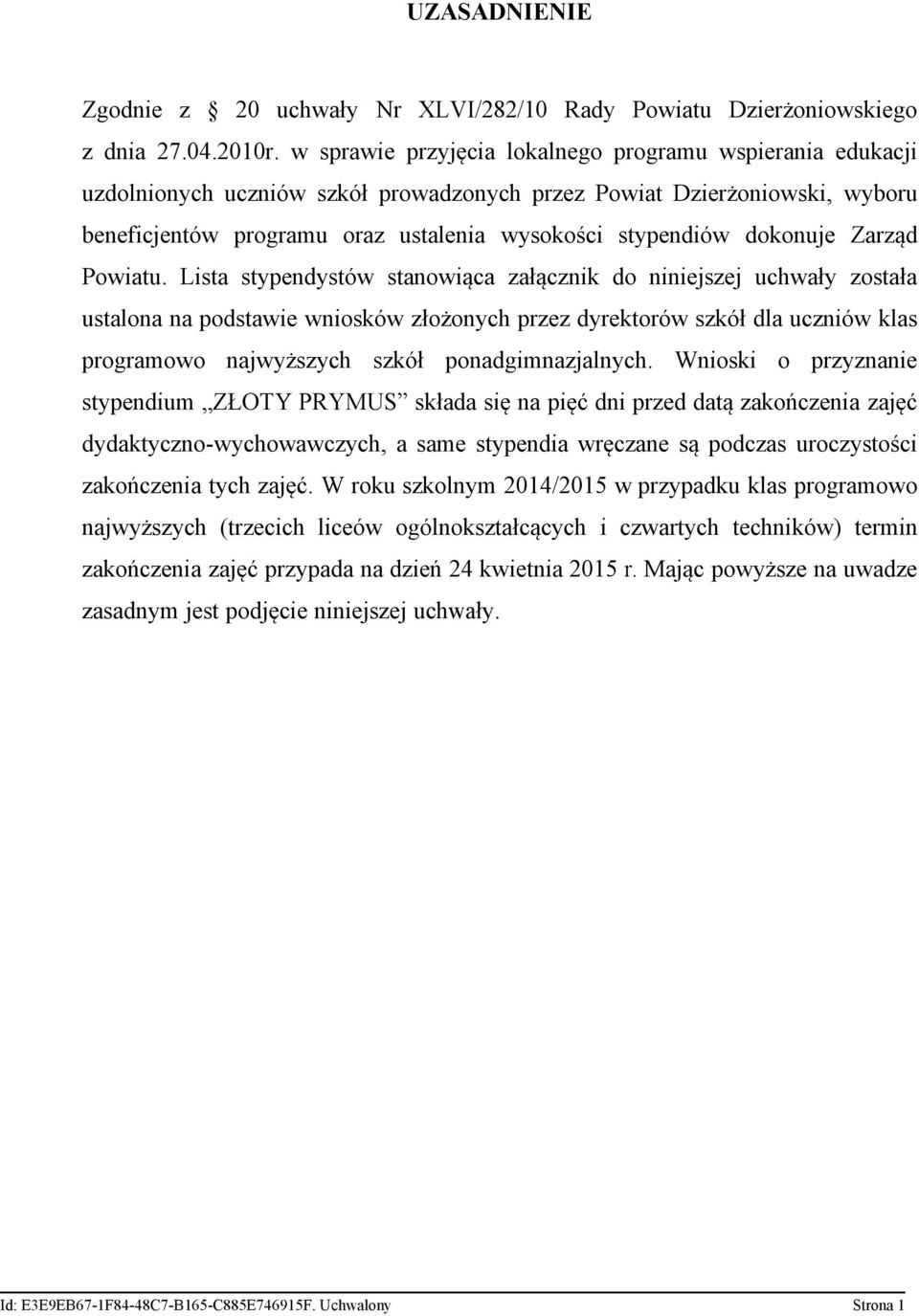 dokonuje Zarząd Powiatu.