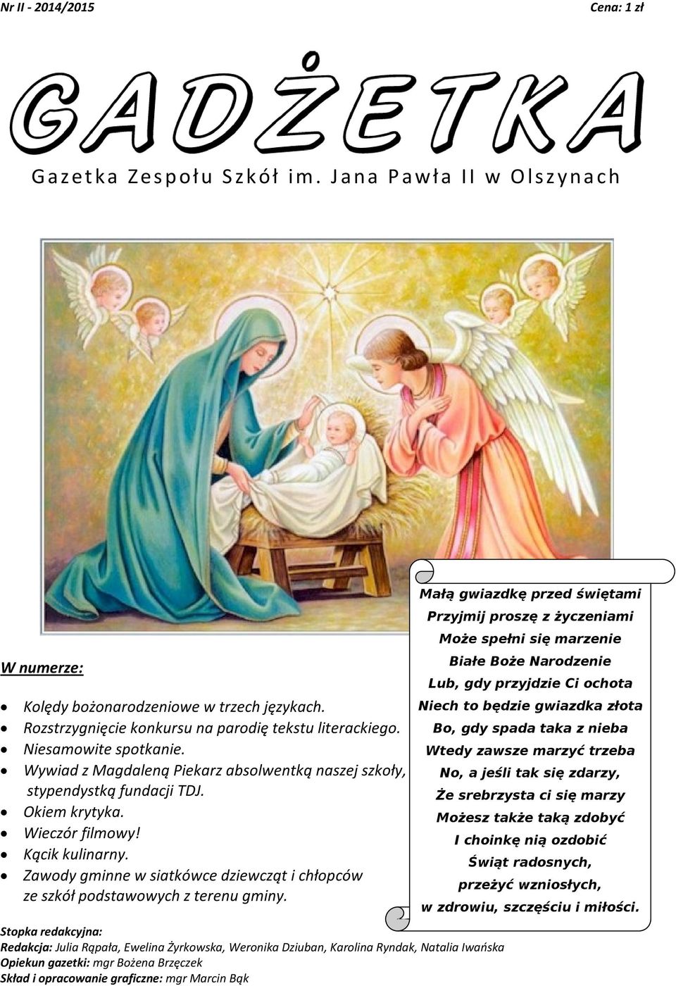 Zawody gminne w siatkówce dziewcząt i chłopców ze szkół podstawowych z terenu gminy.