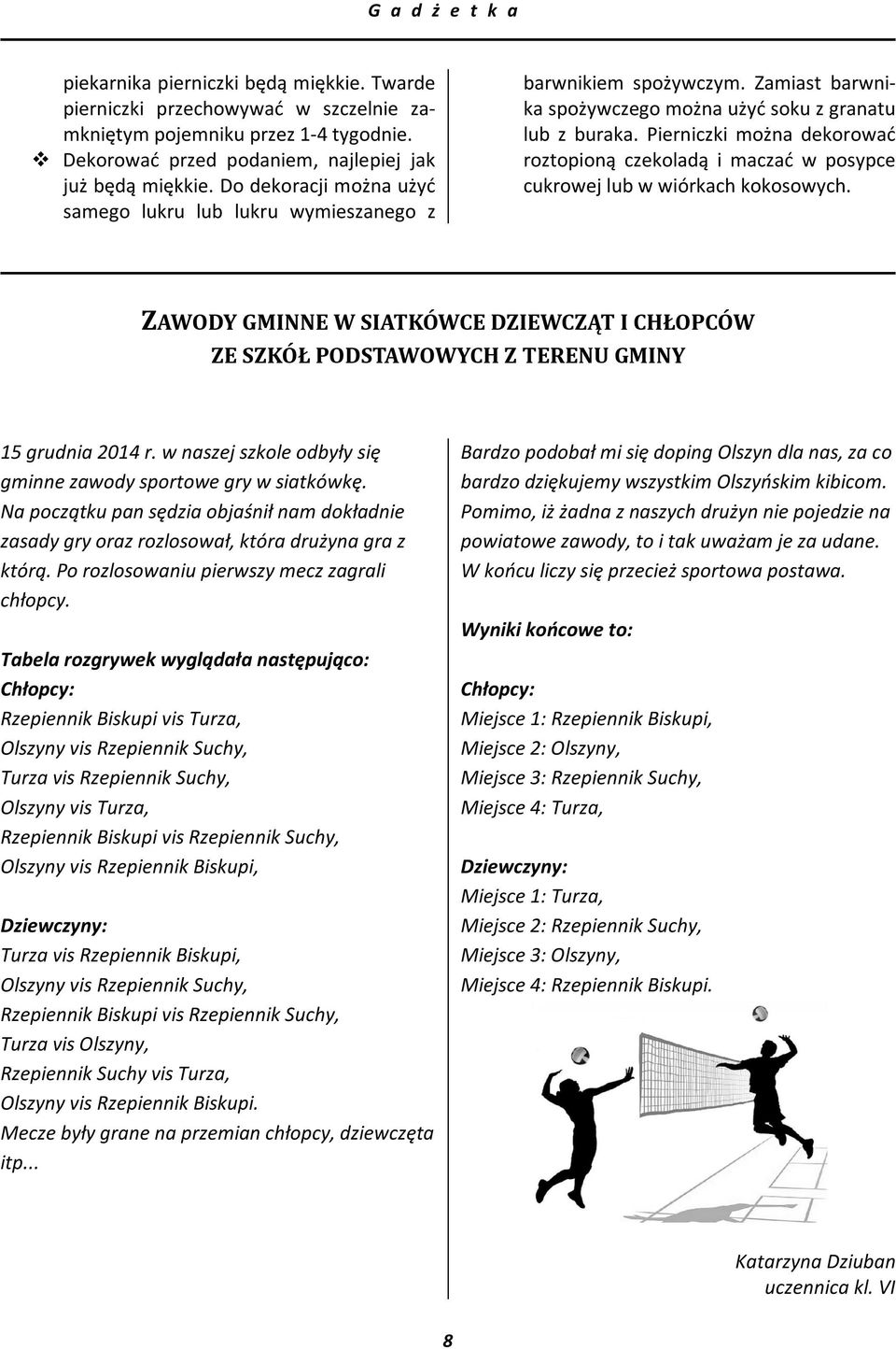 Pierniczki można dekorować roztopioną czekoladą i maczać w posypce cukrowej lub w wiórkach kokosowych.