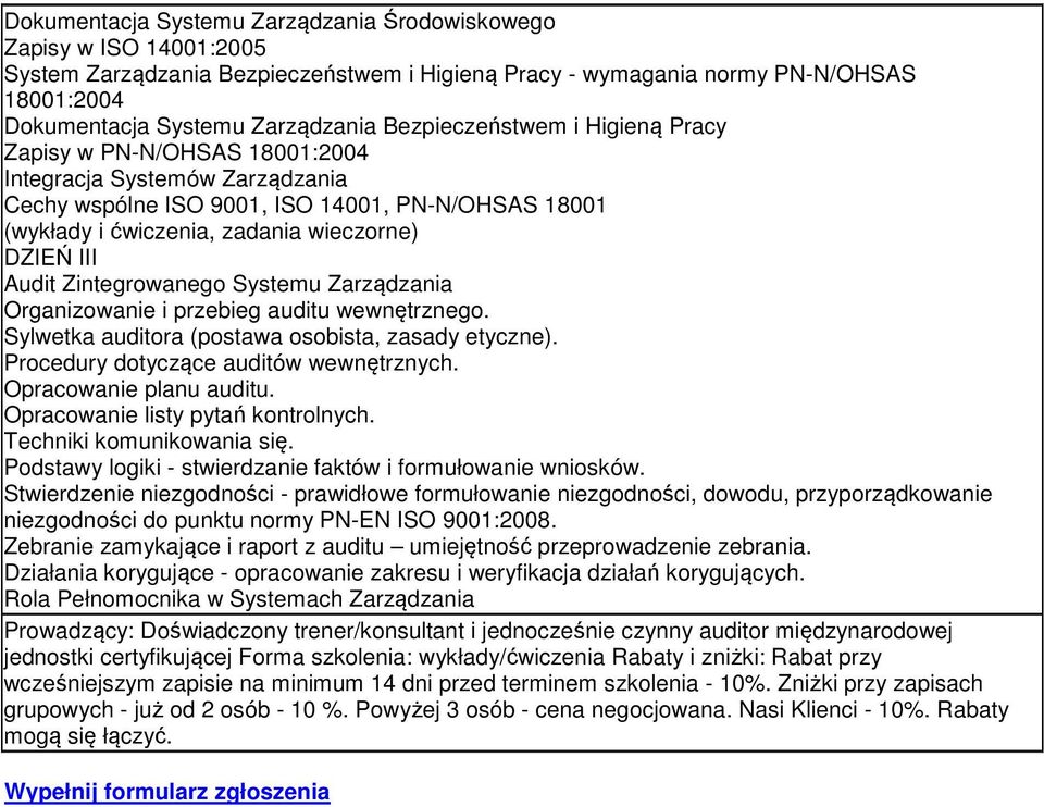 Audit Zintegrowanego Systemu Zarządzania Organizowanie i przebieg auditu wewnętrznego. Sylwetka auditora (postawa osobista, zasady etyczne). Procedury dotyczące auditów wewnętrznych.