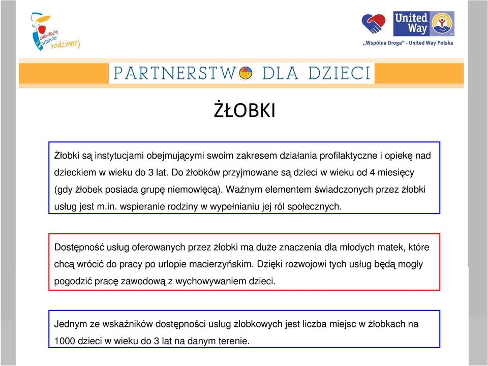 wspieranie rodziny w wypełnianiu jej ról społecznych.