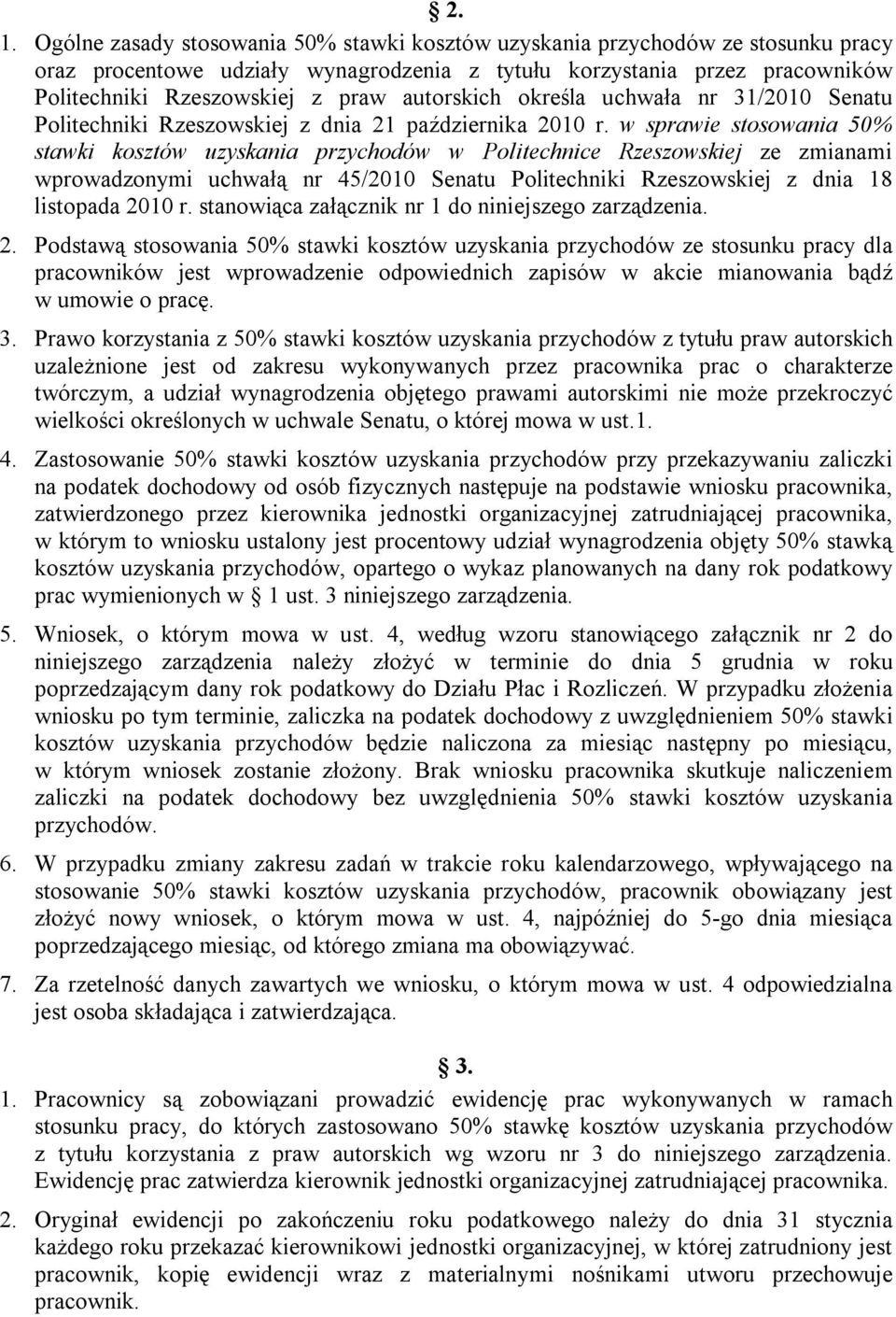 w sprawie stosowania 50% stawki kosztów uzyskania przychodów w Politechnice Rzeszowskiej ze zmianami wprowadzonymi uchwałą nr 45/2010 Senatu Politechniki Rzeszowskiej z dnia 18 listopada 2010 r.