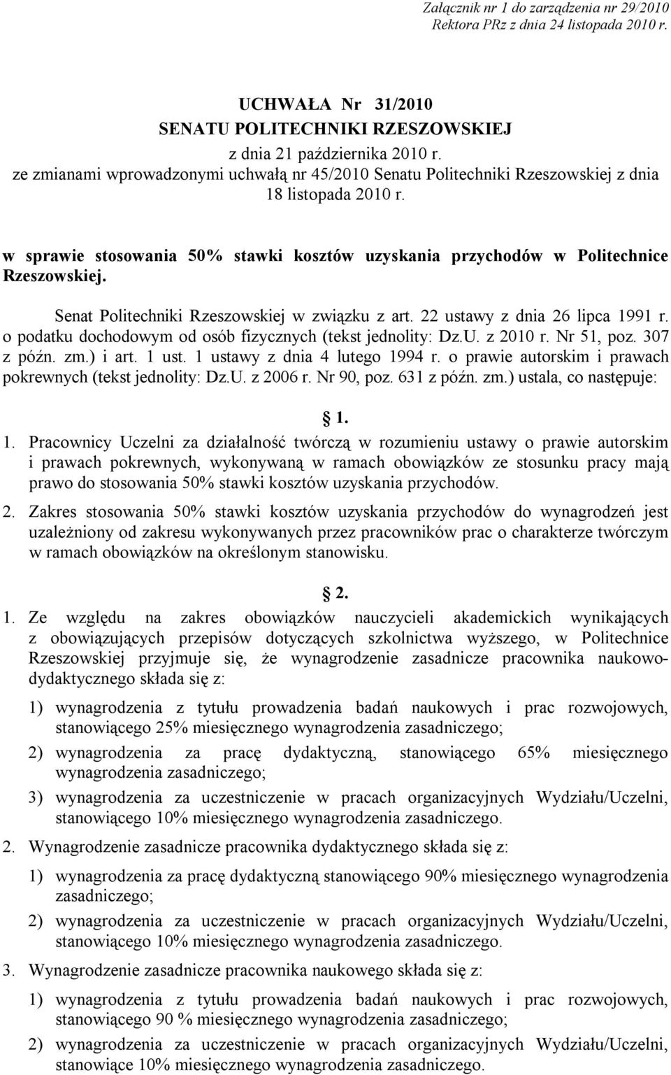 Senat Politechniki Rzeszowskiej w związku z art. 22 ustawy z dnia 26 lipca 1991 r. o podatku dochodowym od osób fizycznych (tekst jednolity: Dz.U. z 2010 r. Nr 51, poz. 307 z późn. zm.) i art. 1 ust.