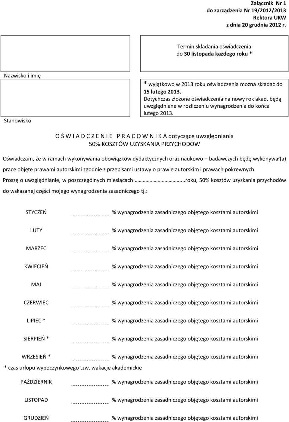 Dotychczas złożone oświadczenia na nowy rok akad. będą uwzględniane w rozliczeniu wynagrodzenia do końca lutego 2013.