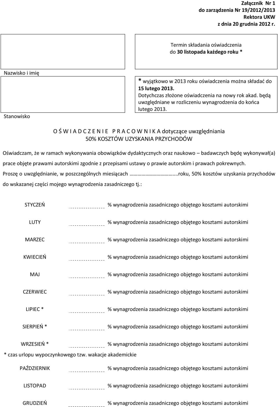 Dotychczas złożone oświadczenia na nowy rok akad. będą uwzględniane w rozliczeniu wynagrodzenia do końca lutego 2013.