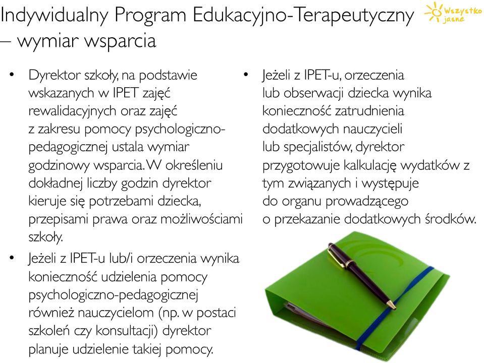 Jeżeli z IPET-u lub/i orzeczenia wynika konieczność udzielenia pomocy psychologiczno-pedagogicznej również nauczycielom (np.