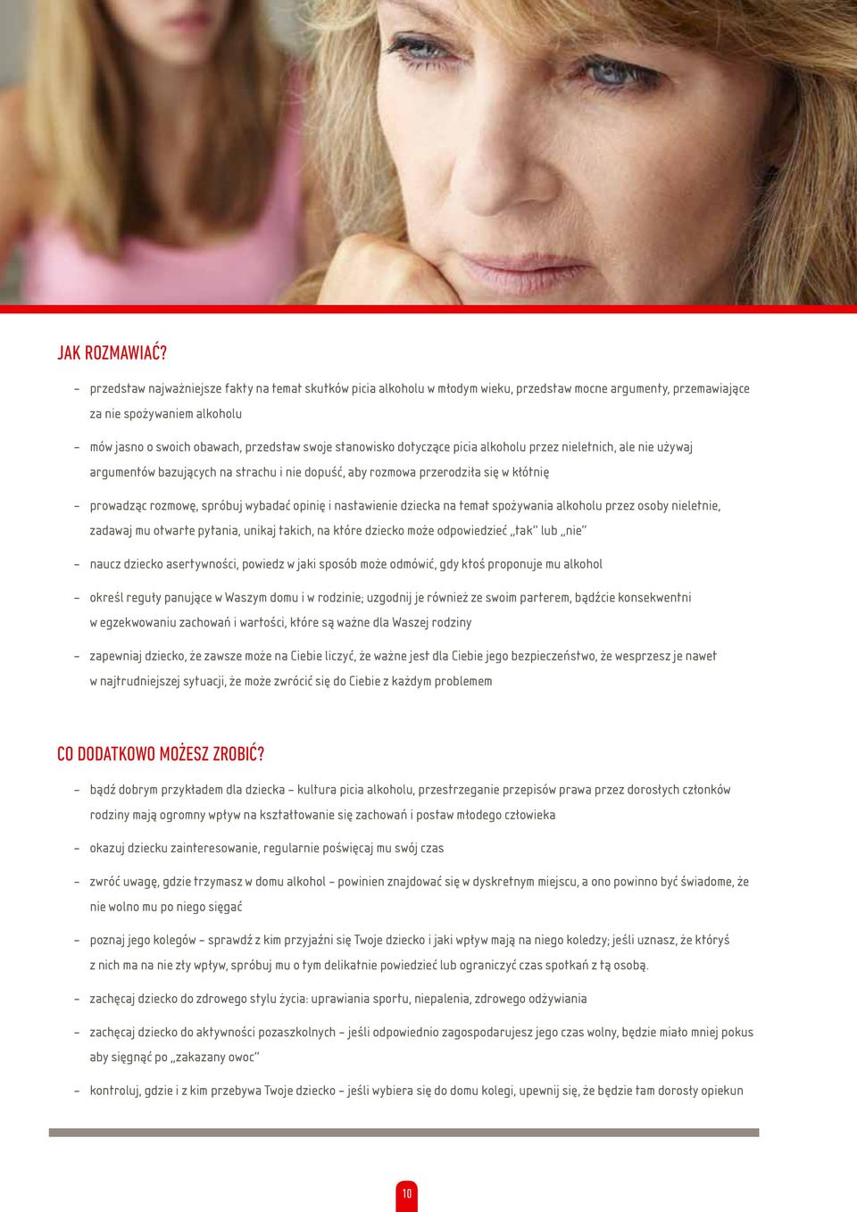 stanowisko dotyczące picia alkoholu przez nieletnich, ale nie używaj argumentów bazujących na strachu i nie dopuść, aby rozmowa przerodziła się w kłótnię prowadząc rozmowę, spróbuj wybadać opinię i