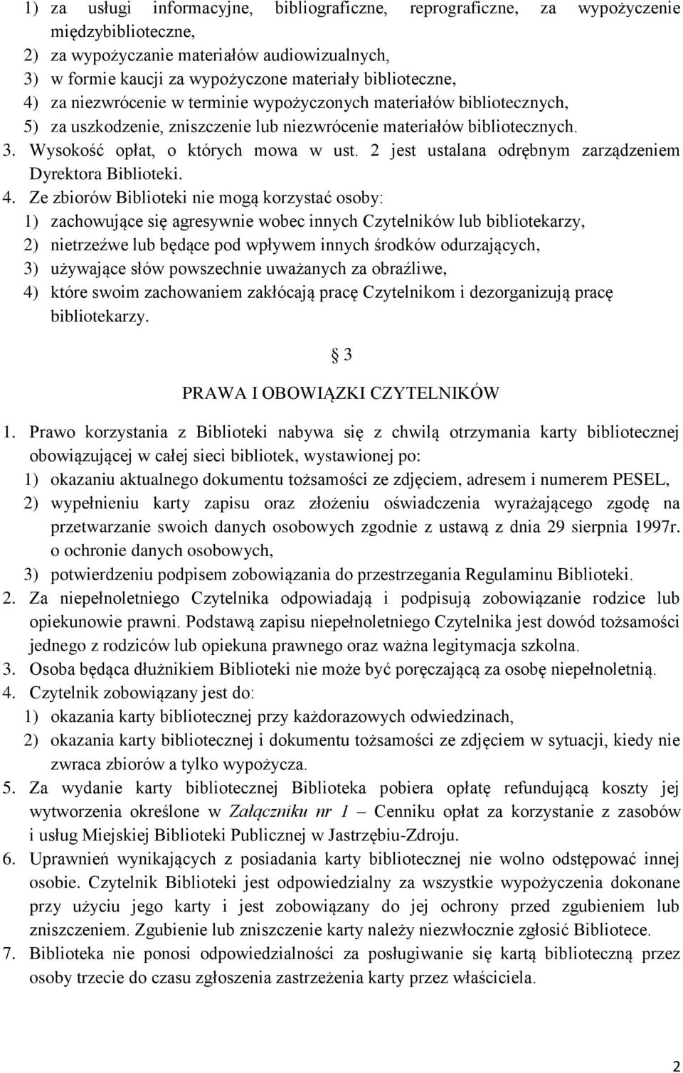 2 jest ustalana odrębnym zarządzeniem Dyrektora Biblioteki. 4.
