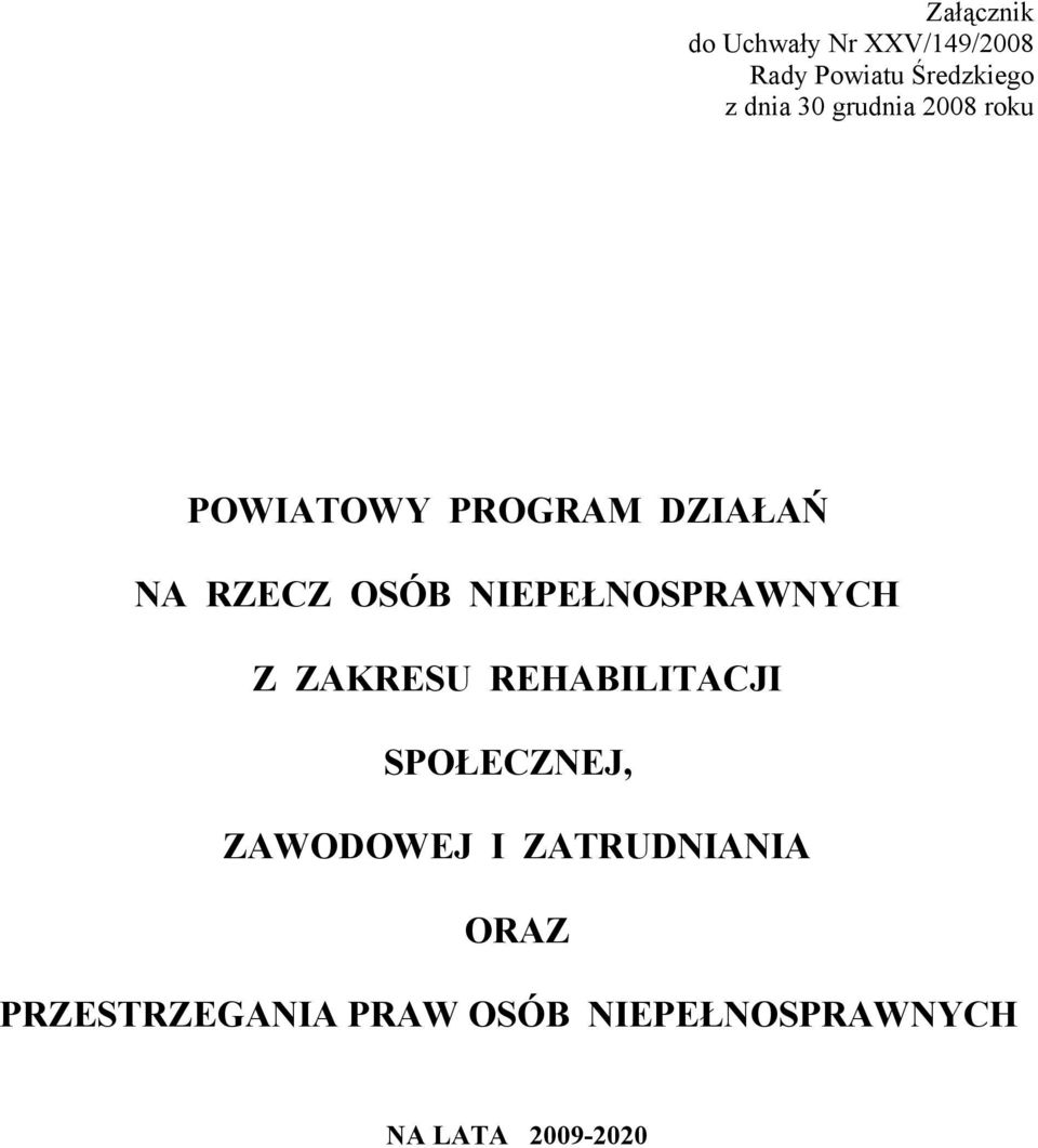 NIEPEŁNOSPRAWNYCH Z ZAKRESU REHABILITACJI SPOŁECZNEJ, ZAWODOWEJ I